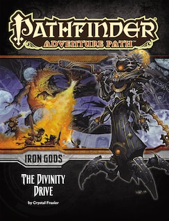 Couverture_Pathfinder Adventure Path: Iron Gods Part 6 - The Divinity Drive