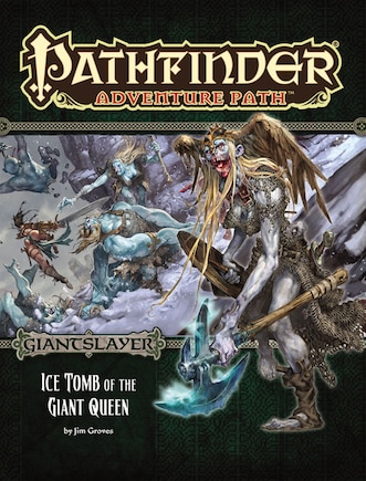 Pathfinder Adventure Path: Giantslayer Part 4 - Ice Tomb Of The Giant Queen