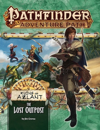 Pathfinder Adventure Path: The Lost Outpost (ruins Of Azlant 1 Of 6)