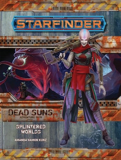 Front cover_Starfinder Adventure Path: Splintered Worlds (dead Suns 3 Of 6)