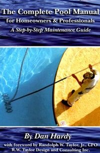 Couverture_The Complete Pool Manual for Homeowners & Professionals