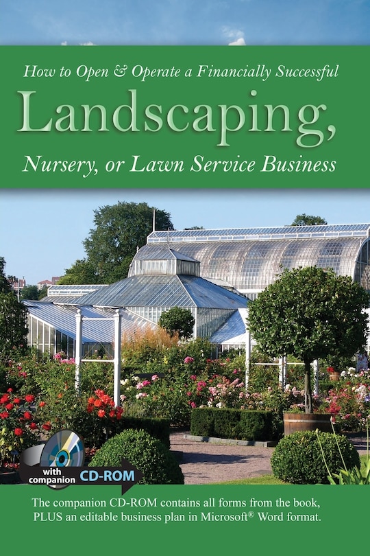 How to Open & Operate a Financially Successful Landscaping, Nursery, or Lawn Service Business: With Companion Cd-rom