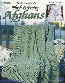 Paula Vaughan's Plush & Pretty Afghans