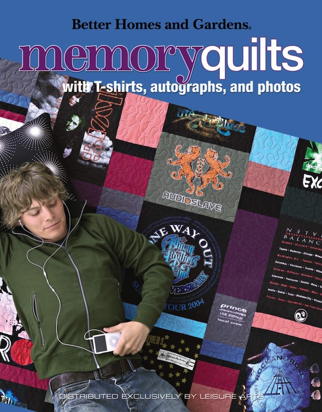 Better Homes and Gardens Memory Quilts: With T-Shirts, Autographs, and Photos