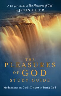 Front cover_The Pleasures Of God Study Guide