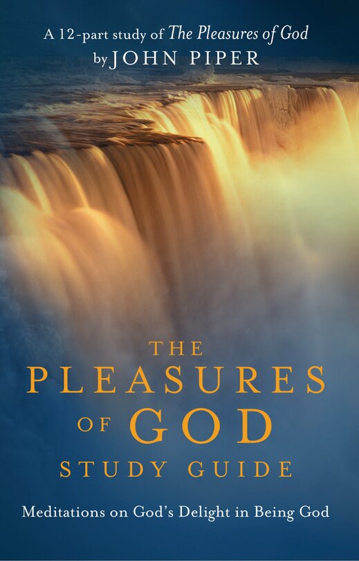 Front cover_The Pleasures Of God Study Guide