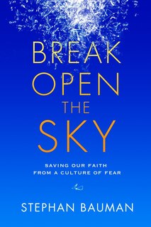 Front cover_Break Open The Sky