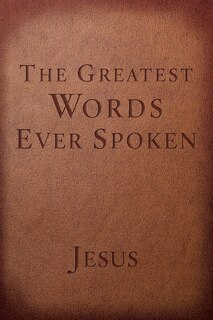 Front cover_The Greatest Words Ever Spoken