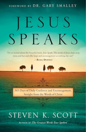 Jesus Speaks: 365 Days Of Guidance And Encouragement, Straight From The Words Of Christ