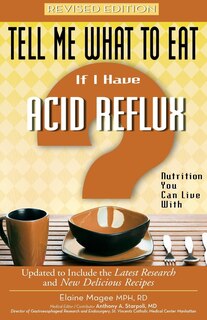 Front cover_Tell Me What To Eat If I Have Acid Reflux, Revised Edition