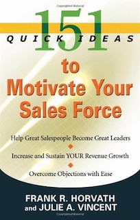 Front cover_151 Quick Ideas to Motivate Your Sales Force
