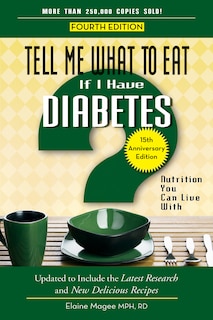 Tell Me What To Eat If I Have Diabetes, Fourth Edition: Nutrition You Can Live With