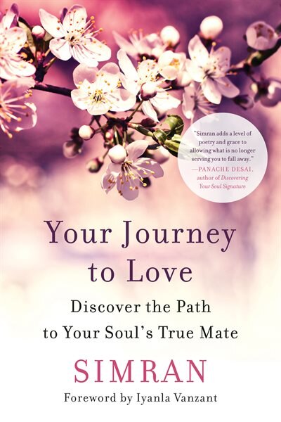 Your Journey To Love: Discover the Path to Your Soul's True Mate