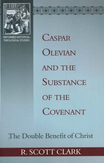 Couverture_Caspar Olevian and the Substance of the Covenant