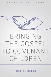 Couverture_Bringing the Gospel to Covenant Children