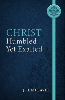 Front cover_Christ Humbled Yet Exalted