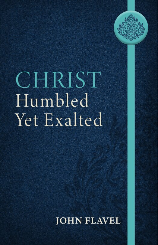 Front cover_Christ Humbled Yet Exalted