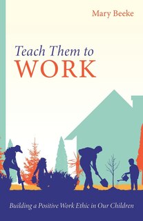 Front cover_Teach Them To Work