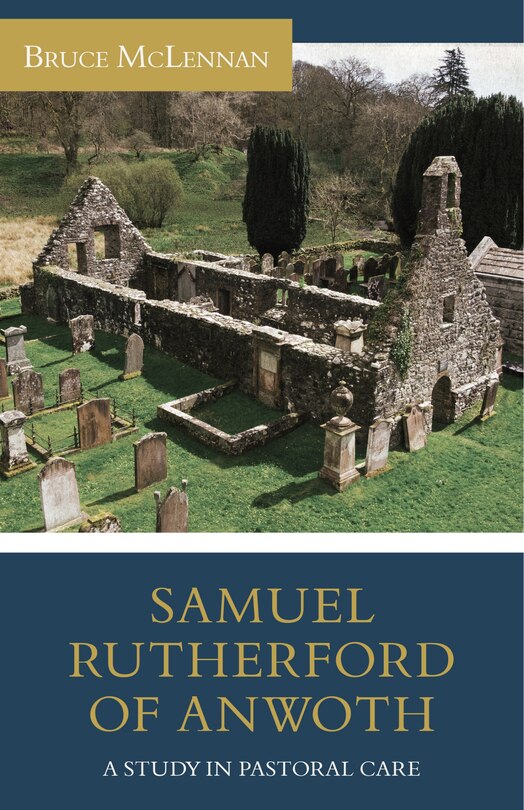Front cover_Samuel Rutherford of Anwoth: A Study in Pastoral Care