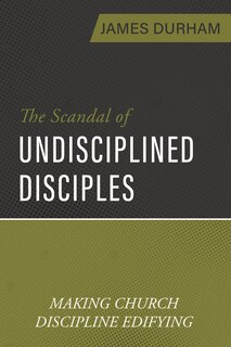 Front cover_The Scandal of Undisciplined Disciples
