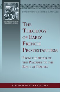 Couverture_The Theology of Early French Protestantism
