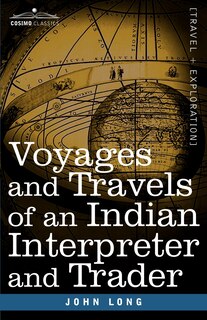Front cover_Voyages and Travels of an Indian Interpreter and Trader