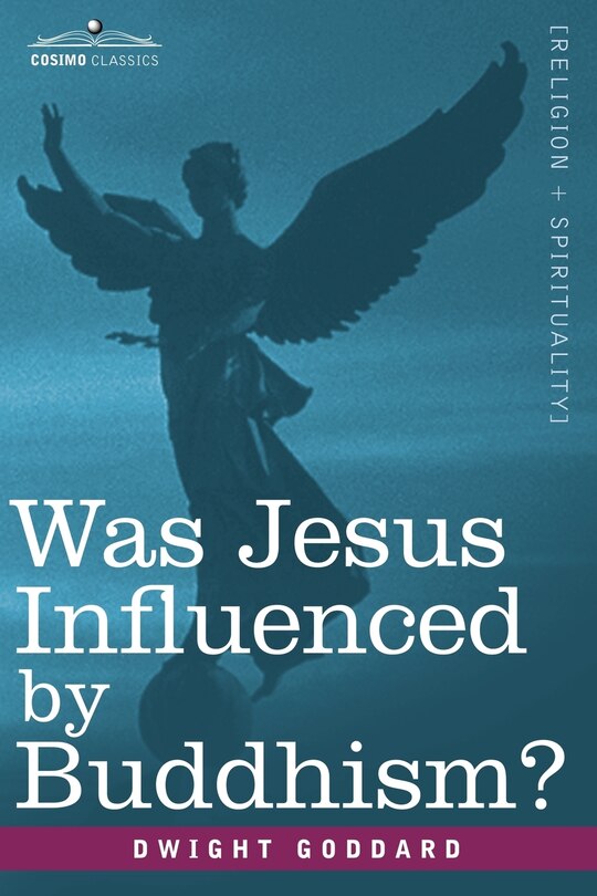 Couverture_Was Jesus Influenced by Buddhism? a Comparative Study of the Lives and Thoughts of Gautama and Jesus