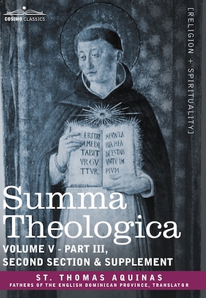 Summa Theologica, Volume 5 (Part III, Second Section & Supplement)