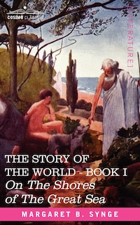 Front cover_On the Shores of the Great Sea, Book I of the Story of the World
