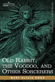 Front cover_Old Rabbit, the Voodoo, and Other Sorcerers