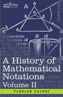 Front cover_A History of Mathematical Notations, Volume II