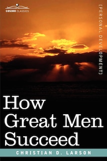 How Great Men Succeed