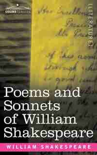 Poems And Sonnets Of William Shakespeare by William Shakespeare