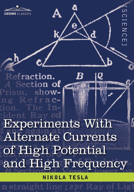 Front cover_Experiments with Alternate Currents of High Potential and High Frequency