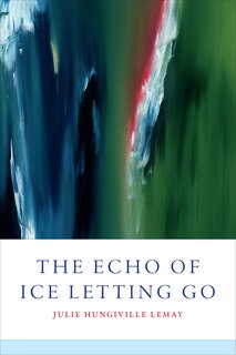 Front cover_The Echo of Ice Letting Go