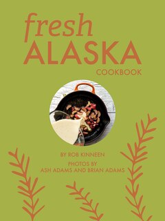 Front cover_Fresh Alaska Cookbook