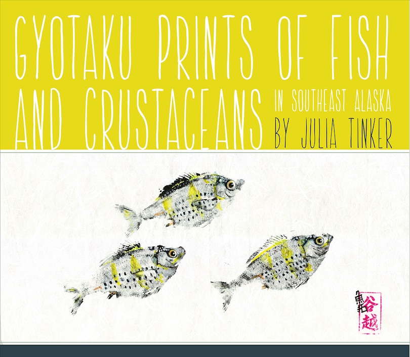 Couverture_Gyotaku Prints Of Fish And Crustaceans Of Southeast Alaska