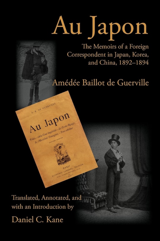 Au Japon: The Memoirs of a Foreign Correspondent in Japan, Korea, and China, 1892-1894