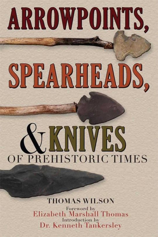 Front cover_Arrowpoints, Spearheads, and Knives of Prehistoric Times