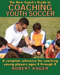 Front cover_The New Coach's Guide to Coaching Youth Soccer