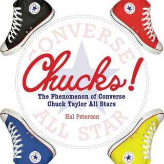 Chucks: The Phenomenon of Converse: Chuck Taylor All Stars