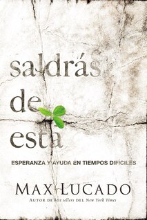 Saldrás De Esta: Esperanza Y Ayuda En Tiempos Difíciles