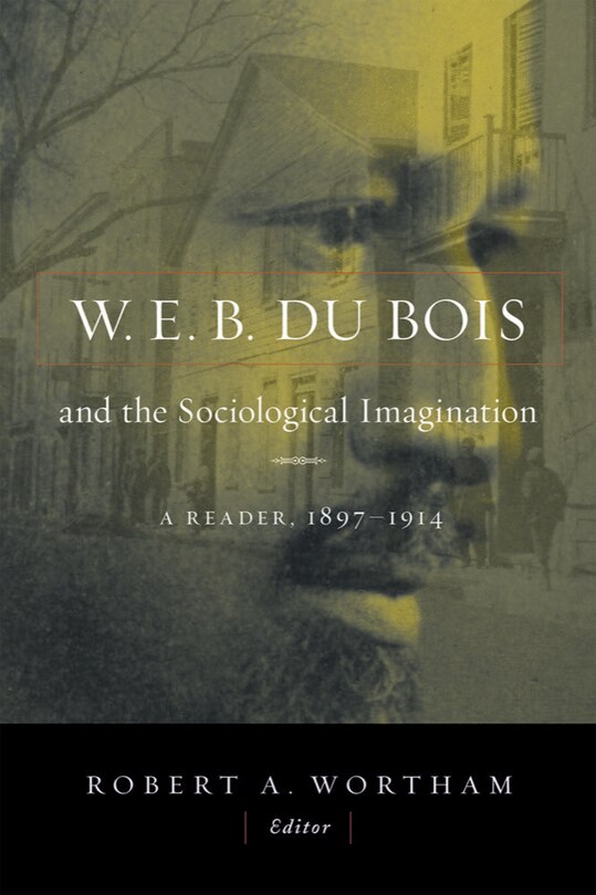 Front cover_W.E.B. Du Bois and the Sociological Imagination