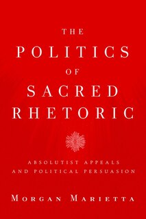 Front cover_The Politics of Sacred Rhetoric