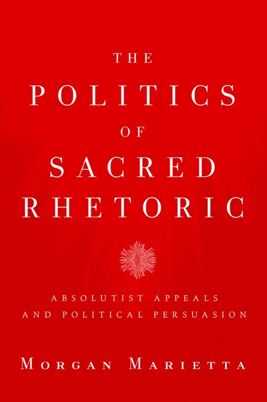 Front cover_The Politics of Sacred Rhetoric
