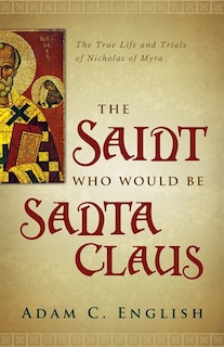 Front cover_The Saint Who Would Be Santa Claus