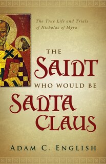 Front cover_The Saint Who Would Be Santa Claus