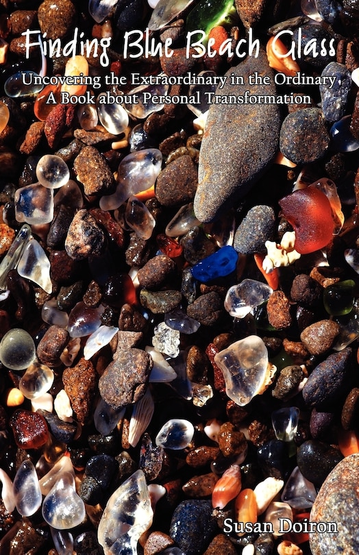Finding Blue Beach Glass: Uncovering The Extraordinary In The Ordinary