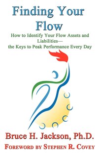 Couverture_Finding Your Flow - How To Identify Your Flow Assets And Liabilities - The Keys To Peak Performance Every Day