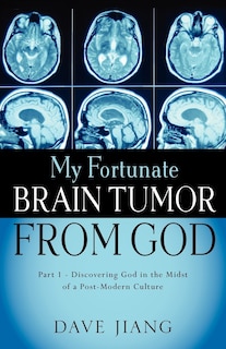 Front cover_My Fortunate Brain Tumor from God